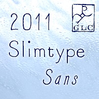2011 Slimtype Sans