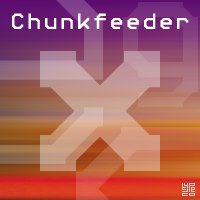 Chunkfeeder™