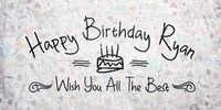 Happy Birthday Ryan