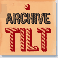 Archive Tilt