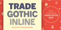 Trade Gothic Inline Trade Gothic Inline