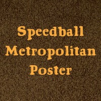 Speedball Metropolitan Poster