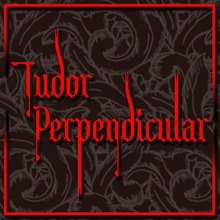 Tudor Perpendicular™