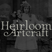 Heirloom Artcraft™