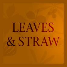 Leaves & Straw™