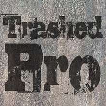 Trashed Pro