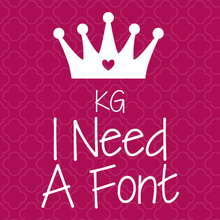 KG I Need A Font