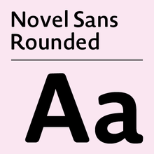 Novel Sans Rounded Pro™