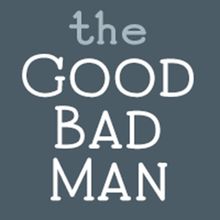 Good Bad Man™