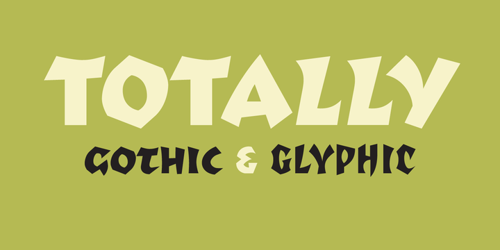 Totally Gothic & Totally Glyphic™