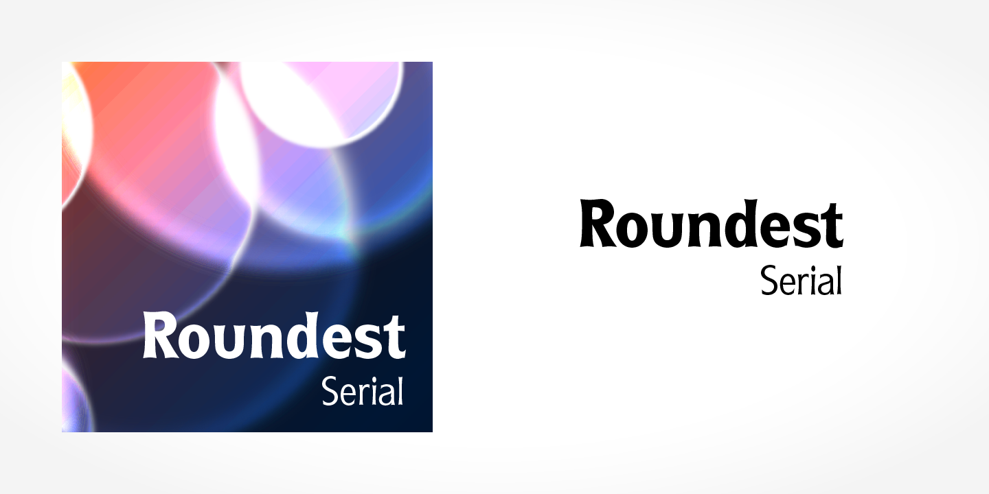 Roundest Serial